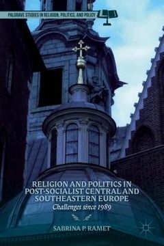 portada Religion and Politics in Post-Socialist Central and Southeastern Europe: Challenges Since 1989 (en Inglés)