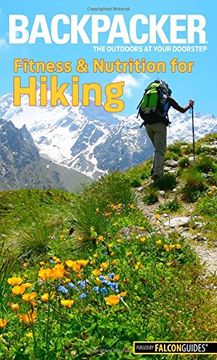 portada Backpacker Magazine's Fitness & Nutrition for Hiking (Backpacker Magazine Series)