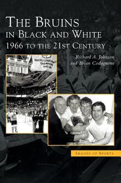 portada Bruins in Black & White: 1966 to the 21st Century (in English)