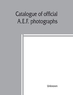 portada Catalogue of official A.E.F. photographs (in English)