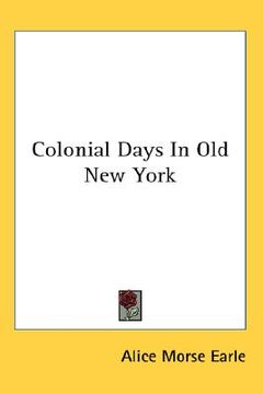 portada colonial days in old new york (en Inglés)