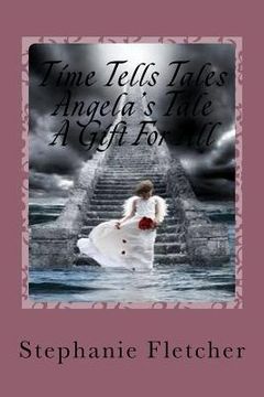 portada Time Tells Tales - Angela's Tale: "A Gift For All" (in English)