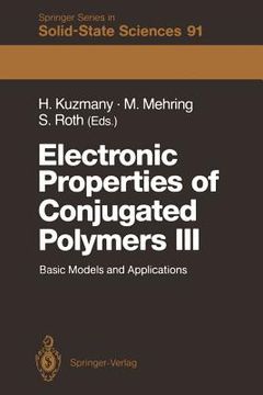 portada electronic properties of conjugated polymers iii: basic models and applications proceedings of an international winter school, kirchberg, tirol, march