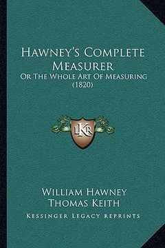 portada hawney's complete measurer: or the whole art of measuring (1820)
