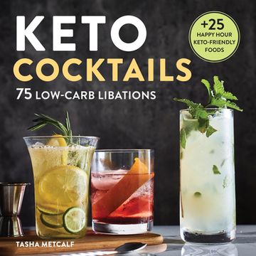 portada Keto Cocktails: 75 Low-Carb Libations