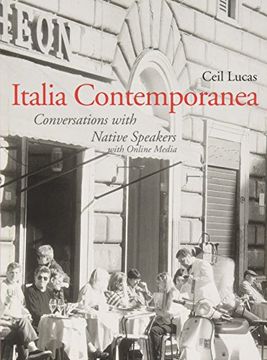 portada Italia Contemporanea: Conversations With Native Speakers: With Online Media (Yale Language Series) (en Inglés)