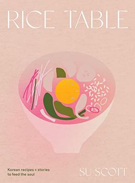 portada Rice Table: Korean Recipes and Stories to Feed the Soul (in English)
