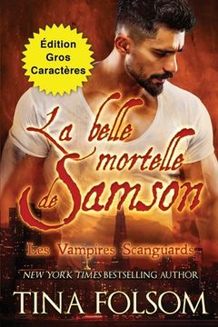 portada La belle mortelle de Samson (Édition Gros Caractères) (en Francés)