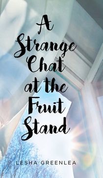 portada A Strange Chat at the Fruit Stand (en Inglés)