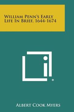 portada William Penn's Early Life in Brief, 1644-1674 (en Inglés)