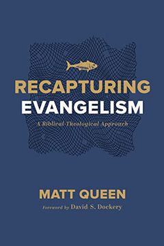 portada Recapturing Evangelism: A Biblical-Theological Approach (en Inglés)