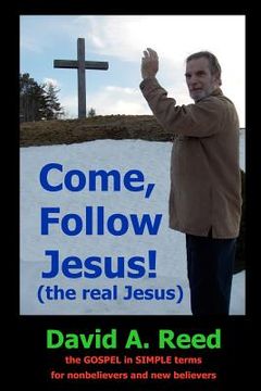 portada come, follow jesus! (the real jesus) (en Inglés)