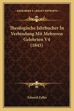 portada Theologische Jahrbucher In Verbindung Mit Mehreren Gelehrten V4 (1845) (en Alemán)