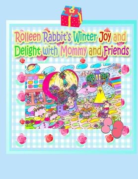 portada Rolleen Rabbit's Winter Joy and Delight with Mommy and Friends (in English)