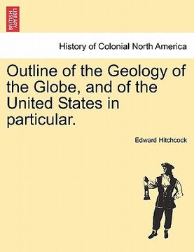 portada outline of the geology of the globe, and of the united states in particular. (en Inglés)