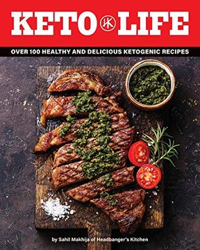 portada Keto Life: Over 100 Healthy and Delicious Ketogenic Recipes (en Inglés)
