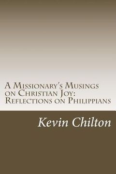portada A Missionary's Musings on Christian Joy: Reflections on Philippians (in English)