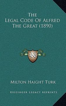 portada the legal code of alfred the great (1890) (en Inglés)