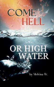 portada Come Hell or High Water (en Inglés)