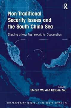 portada Non-traditional Security Issues And The South China Sea: Shaping A New Framework For Cooperation. Edited By Shicun Wu, Keyuan Zou (contemporary Issues In The South China Sea) (in English)