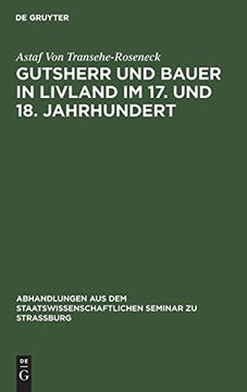 portada Gutsherr und Bauer in Livland im 17. Und 18. Jahrhundert (Abhandlungen aus dem Staatswissenschaftlichen Seminar zu Str) (en Alemán)