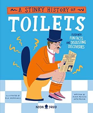 portada A Stinky History of Toilets: Flush With fun Facts and Disgusting Discoveries (in English)