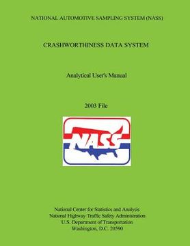 portada National Automotive Sampling System Crashworthiness Data System Analytic User's Manual 2003 Final (en Inglés)