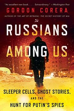 portada Russians Among us: Sleeper Cells, Ghost Stories, and the Hunt for Putin's Spies (in English)
