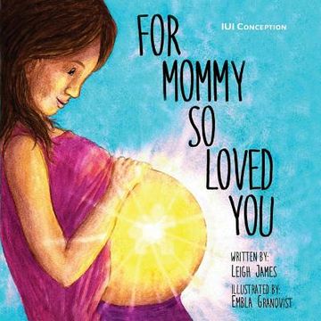 portada For Mommy so Loved You: Iui Conception (in English)