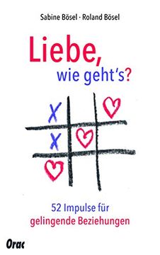 portada Liebe, wie Gehts? 52 Paartherapeutische Impulse für Gelingende Beziehungen (en Alemán)