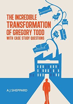 portada The Incredible Transformation of Gregory Todd: With Case Study Questions