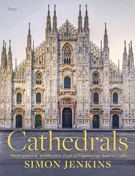 portada Cathedrals: Masterpieces of Architecture, Feats of Engineering, Icons of Faith 
