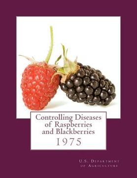 portada Controlling Diseases of Raspberries and Blackberries (in English)