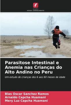portada Parasitose Intestinal e Anemia nas Crianças do Alto Andino no Peru: Um Estudo de Crianças dos 6 aos 60 Meses de Idade