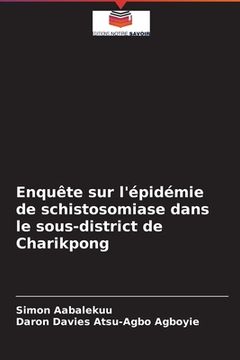 portada Enquête sur l'épidémie de schistosomiase dans le sous-district de Charikpong (en Francés)