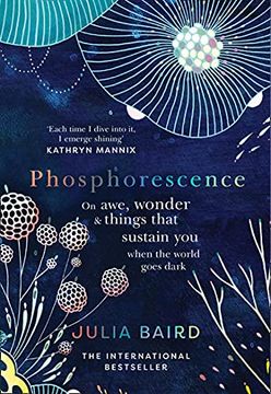 portada Phosphorescence: On Awe, Wonder & Things That Sustain you When the World Goes Dark (en Inglés)