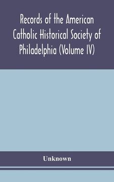 portada Records of the American Catholic Historical Society of Philadelphia (Volume IV) (en Inglés)
