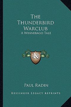 portada the thunderbird warclub: a winnebago tale (en Inglés)