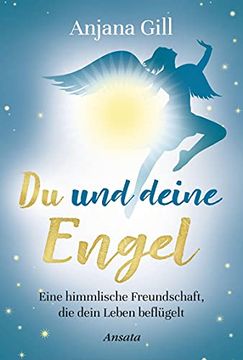 portada Du und Deine Engel: Eine Himmlische Freundschaft, die Dein Leben Beflügelt (en Alemán)