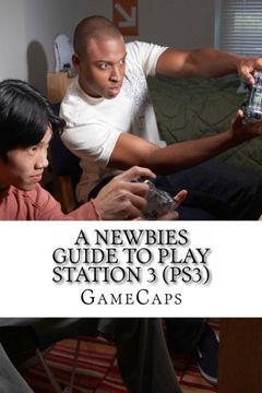 portada A Newbies Guide to Play Station 3 (PS3) (en Inglés)