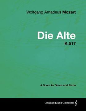 portada wolfgang amadeus mozart - die alte - k.517 - a score for voice and piano