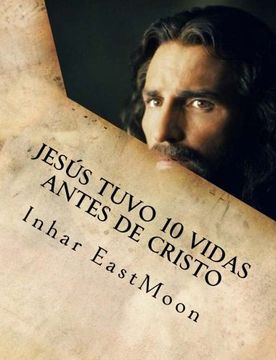 portada Jesús Tuvo 10 Vidas Antes de Cristo