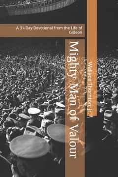 portada Mighty Man of Valour: A 31-Day Devotional from the Life of Gideon (en Inglés)