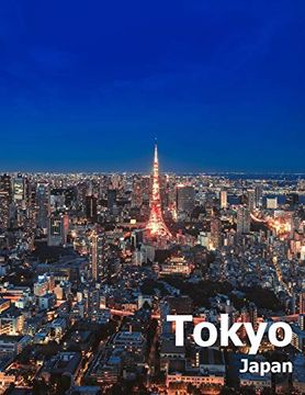 portada Tokyo Japan: Coffee Table Photography Travel Picture Book Album of an Island Country and Japanese City in East Asia Large Size Photos Cover 