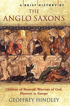 portada A Brief History of the Anglo-Saxons (Brief Histories) (en Inglés)