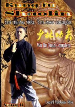 portada Kung fu Shaolin em Minha Vida em meu Coração de Yang li Valdener Rios(Clube de Autores - Pensática, Unipessoal) (en Portugués)