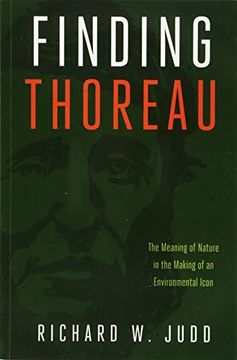 portada Finding Thoreau: The Meaning of Nature in the Making of an Environmental Icon (en Inglés)