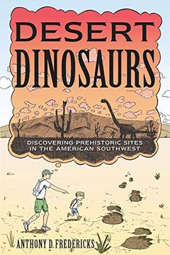 portada Desert Dinosaurs: Discovering Prehistoric Sites in the American Southwest (en Inglés)