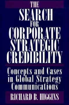 portada the search for corporate strategic credibility: concepts and cases in global strategy communications (en Inglés)