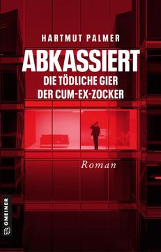 portada Abkassiert - die Tödliche Gier der Cum-Ex-Zocker (en Alemán)